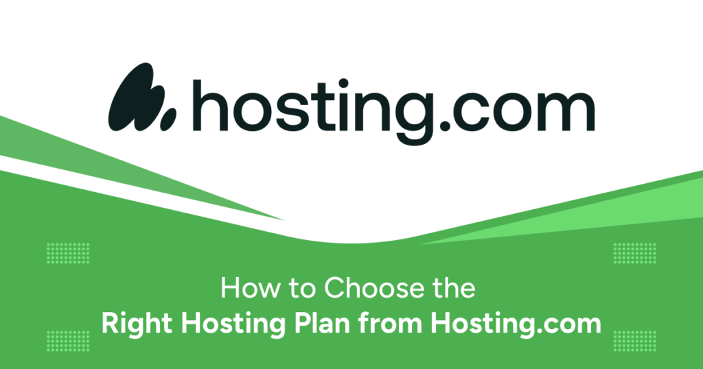 How to Choose the Right Hosting Plan from Hosting.com