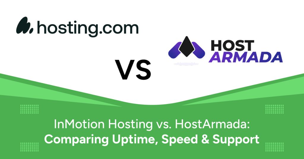 InMotion Hosting vs. HostArmada: Comparing Uptime, Speed & Support