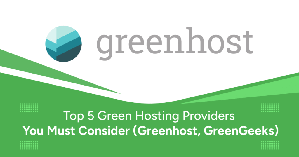 Top 5 Green Hosting Providers You Must Consider (Greenhost, GreenGeeks)
